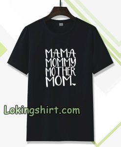 MAMA MOMMY Womens T-shirt