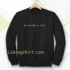 MINIMALIST Sweatshirt