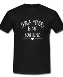 Shawn Mendes is My boyfriend T-SHIRT