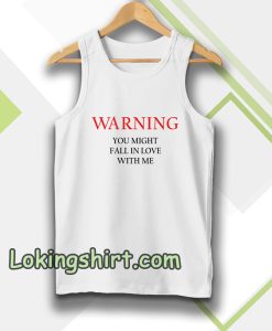 Warning You Might Fall In Love With Me Tanktop