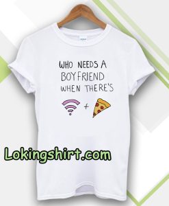 Who Needs A Boyfriend T-shirt White