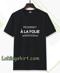 a la folie t-shirt