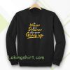 a winner is a dreamer who never gives up Sweatshirt