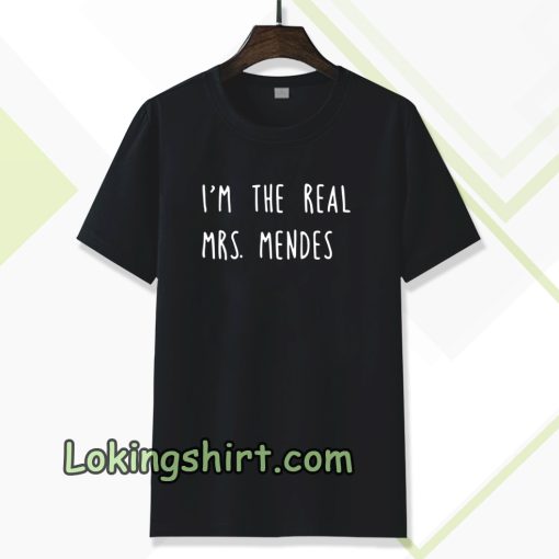 i'm the real mrs. mendes t-shirt