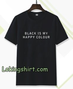 black is my happy colour Tshirt