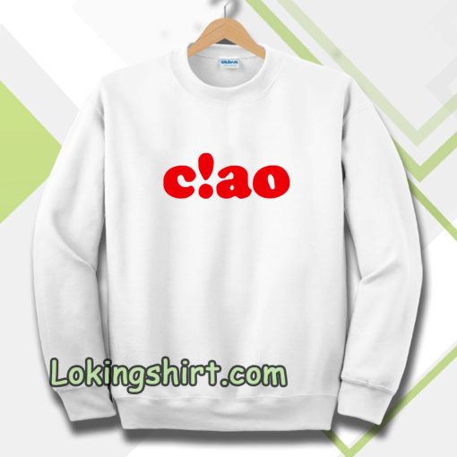 ciao Sweatshirt