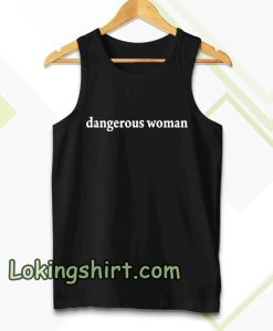 dangerous women Tanktop