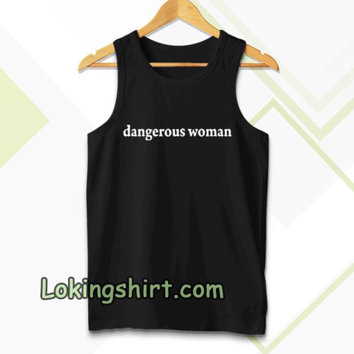 dangerous women Tanktop