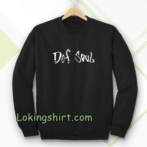 def soul Sweatshirt