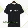 def soul Tshirt