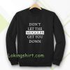 dont let the muggles sweatshirt