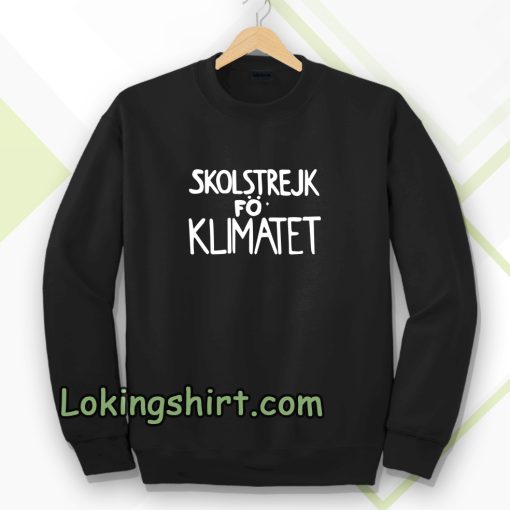 greta thunberg green Sweatshirt