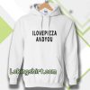 i love pizza and you Hoodie