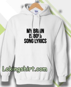 my brain is 80 song lyrics Hoodie