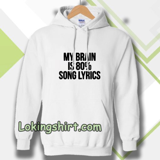 my brain is 80 song lyrics Hoodie