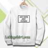 not cute just psycho unisex Sweatshirt