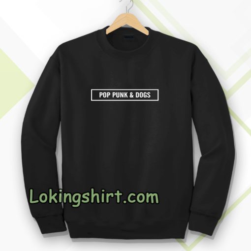 pop punk and dogs Sweatshirt