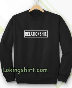 relationshit Sweatshirt