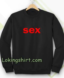 sex Sweatshirt