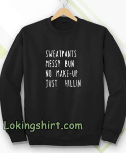 sweatpants messy bun no make up just SWEATSHIRT