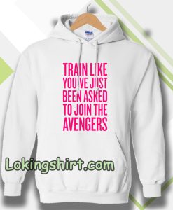 train like youve just been asked to join Hoodie