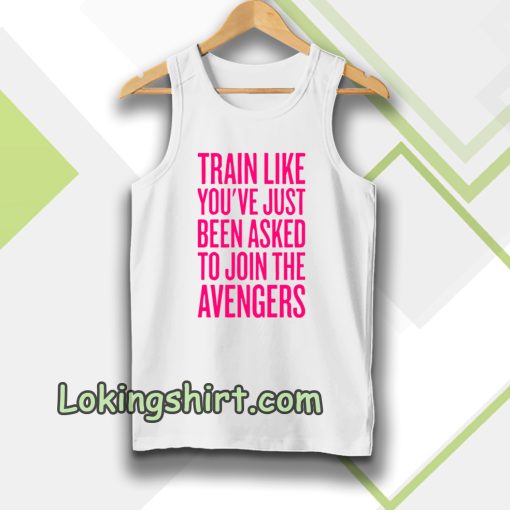 train like youve just been asked to join tank top