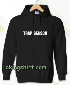 trap season Hoodie