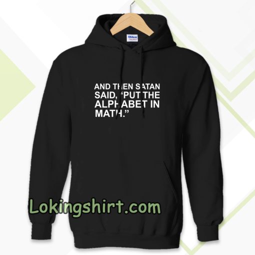 And The Satan Said Unisex Hoodie