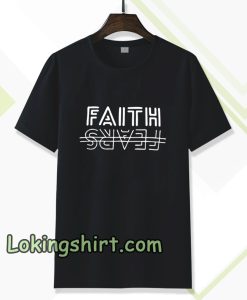 FAITH fear t-shirt