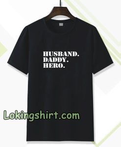 Husband Daddy hero T-Shirts