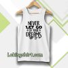 Never Let Go Of Your Dreams Tanktop