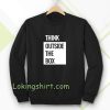 Think Outside The Box Sweatshirt