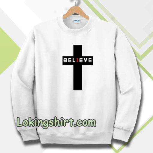 believe Sweatshirt