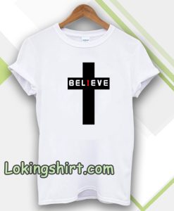 believe t-shirt