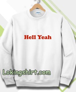 hell yeah ringer Sweatshirt