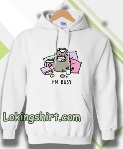 i'm busy Hoodie