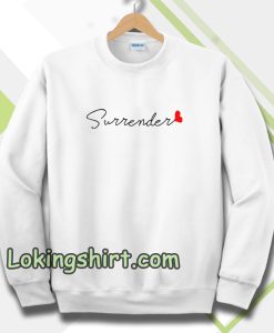 love surrender Sweatshirt Unisex adult