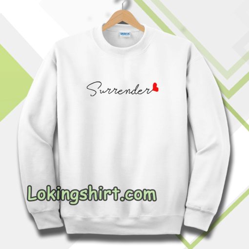 love surrender Sweatshirt Unisex adult