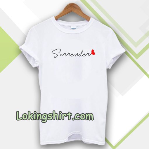 love surrender t-shirt Unisex adult