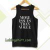 more issues than vogue Tanktop