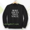 more issues than vogue sweatshirt