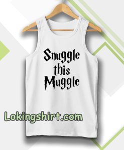 snuggle this muggle Tanktop