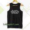 the worrld is change by your tanktop