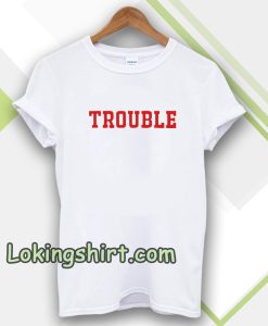 trouble unisex ringer t-shirt