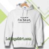 wmen if you think im short funny Hoodie