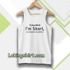 wmen if you think im short funny tanktop