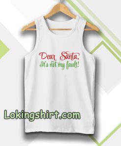 Dear Santa, It's Not My Bault! Tanktop