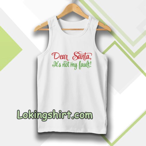 Dear Santa, It's Not My Bault! Tanktop