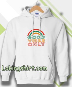 Good Vibes Only Rainbow Hoodie