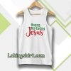 Happy birthday Jesus Tanktop